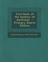 Text-Book of the History of Doctrines - Primary Source Edition 1293808113 Book Cover