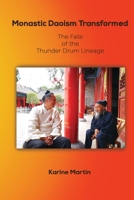 Monastic Daoism Transformed: The Fate of the Thunder Drum Lineage 1931483787 Book Cover