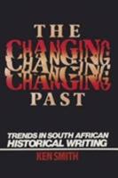 Changing Past: Trends In S. African Historical Writing 0821409263 Book Cover