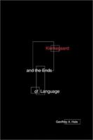 Kierkegaard And The Ends Of Language 0816637474 Book Cover
