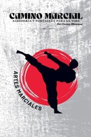 Camino Marcial, Sabiduría y Fortaleza para la Vida (Spanish Edition) B0F647B5BV Book Cover