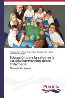 Educacion Para La Salud En La Escuela: Intervencion Desde Enfermeria 3639558693 Book Cover