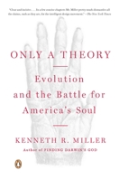 Only a Theory: Evolution and the Battle for America's Soul 0143115669 Book Cover