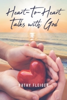 Heart-To-Heart Talks with God 1645599515 Book Cover