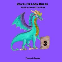 Royal Dragon Rules: Rule 3: Do Not Steal 1734497572 Book Cover