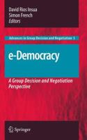 e-Democracy: A Group Decision and Negotiation Perspective 9048190444 Book Cover