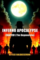 INFERNO APOCALYPSE: CHAPTER 1. The Degenerates B0FNQV7Q9R Book Cover