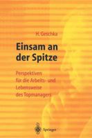 Einsam an Der Spitze: Perspektiven Fur Die Arbeits- Und Lebensweise Des Topmanagers 354062077X Book Cover