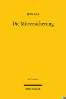 Die Mitversicherung: Das Konsortiale Geschaft in Der Versicherungswirtschaft Im Spannungsfeld Von Privatautonomie, Regulierung Und Wettbewerb (Jus Privatum, 262) 3161614259 Book Cover