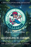 The Amazing Adventures of Sebastian: Beyond Limitations (I am Not my disability) B0CLN2MNDM Book Cover