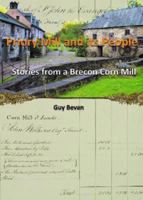 Priory Mill and its People: Stories from a Brecon Corn Mill 1919636706 Book Cover