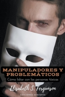Manipuladores y Problemáticos (Spanish Edition) B0CJTGNBZ7 Book Cover