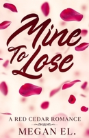 Mine To Lose: A Friends To Lovers College Romance B0BRF23W4T Book Cover