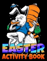 Easter Activity Book: Easter Bunny Activity Book for Kids, Teens, Adults Featuring Word Search, Rabbits Mazes, Eggs Mandala, Numbers Search B08XLGGFZT Book Cover