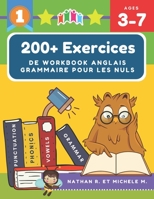 200+ Exercices de Workbook Anglais Grammaire pour les nuls: L'essentiel de Materiel Montessori Grammaire Anglais Enfants debutant - English grammar in use maitriser à l'écrit et à l'oral 1677587547 Book Cover