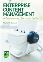 Enterprise Content Management: A Business and Technical Guide 1906124671 Book Cover