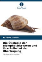 Die Ökologie der Biomphalaria-Arten und ihre Rolle bei der Übertragung: Ökologie der Schnecken (German Edition) 6207626346 Book Cover