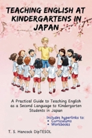 Teaching English at Kindergartens in Japan: A Practical Guide for Teaching English as a Second Language to Kindergarten Students in Japan B0HBWD9XZ1 Book Cover