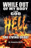 While Out of My Body I Saw God Hell and the Living Dead 0974790028 Book Cover
