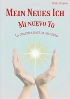 Mein Neues Ich Mi Nuevo Yo (Mujeres): La Practica hace al Maestro (Spanish Edition) 3384433017 Book Cover