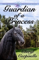 Guardian of a Princess & Other Shorts 1912513919 Book Cover