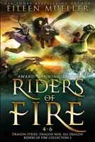 Riders of Fire Books 4-6: Dragon Strike, Dragon War, Sea Dragon B091J7ZJ73 Book Cover