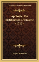 Apologie Ou Justification d'Erasme 1179155572 Book Cover