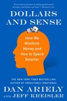 Dollars and Sense: How We Misthink Money and How to Spend Smarter 006265120X Book Cover