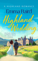 Highland Wedding: A Scottish Heart-Warming Romantic Comedy Featuring Characters You'll Love (Highland Books) 103671120X Book Cover