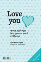 Love you: Public policy for intergenerational wellbeing 0473557894 Book Cover