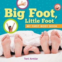 Big Foot, Little Foot (My First Body Book) 1953344348 Book Cover