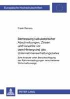 Bemessung Kalkulatorischer Abschreibungen, Zinsen Und Gewinne VOR Dem Hintergrund Des Unternehmenserhaltungszieles: Eine Analyse Unter Beruecksichtigu 3631362129 Book Cover