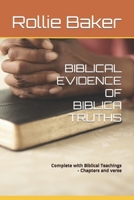 Biblical Evidence of Biblica Truths: Complete with Biblical Teachings - Chapters and verse B0BJ46CH5V Book Cover