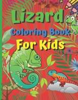 Lizard Coloring Book: Reptiles Coloring book Amphibian coloring book Coloring Book For 2-4-6-7-10-14 B09SC4QV79 Book Cover