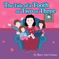 The Tale of a Tooth or Two or Three 1426979568 Book Cover