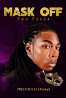 Mask Off: Two Faces 1948853612 Book Cover