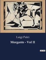 Morgante - Vol II (Italian Edition) B0CJB5DS54 Book Cover