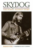 Skydog: The Duane Allman Story 0879309393 Book Cover