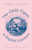 The Child Figure in English Literature 082033247X Book Cover