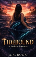 Tidebound: A Kraken Romance (Ahi'Koa Monsters) B0GVBKPDW9 Book Cover