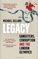 Legacy: Gangsters, Corruption and the London Olympics 1448217431 Book Cover