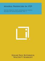 Mineral Producers in 1929: South Dakota State Geological Survey, Report of Investigations, No. 1 1258575981 Book Cover