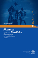 Picaresca Brasileira : Die Spielarten des Pikaresken Im Brasilianischen Roman 3825347052 Book Cover