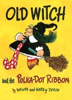 Old Witch and the Polka Dot Ribbon B0FHN97CBR Book Cover