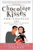 Chocolate Kisses for Couples: Practical Ideas to Sweeten Your Love Life 0736921710 Book Cover