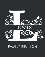 Lewis Family Reunion: Personalized Last Name Monogram Letter L Family Reunion Guest Book, Sign In Book (Family Reunion Keepsakes) 1694699366 Book Cover