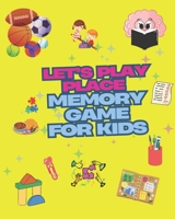 Let’s play place memory game for kids B0F9KV5844 Book Cover