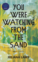 You Were Watching from the Sand 1636281052 Book Cover