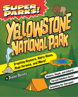 Super Parks! Yellowstone National Park 1467198587 Book Cover