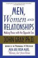 Men, Women and Relationships: Making Peace with the Opposite Sex 0941831930 Book Cover